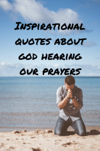 Inspirational quotes about god hearing our prayers 1