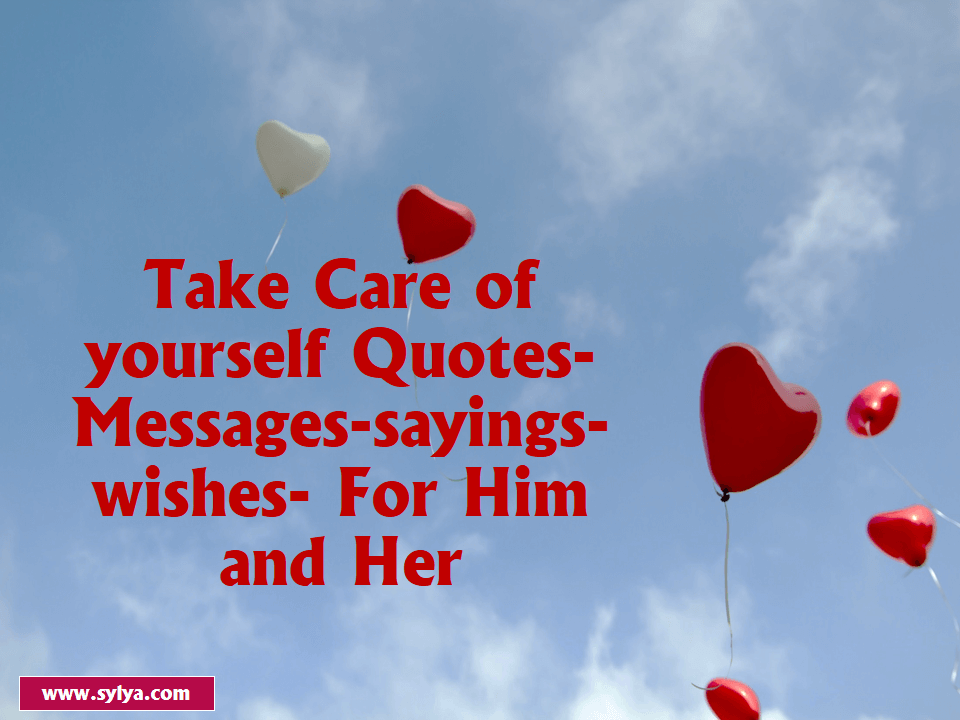 Take Care of yourself Quotes For Him