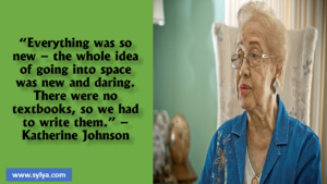 64 Famous Quotes : Nasa Mathematician katherine Johnson quotes