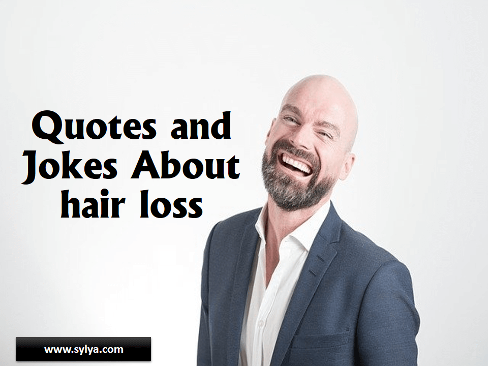 Quotes and jokes about hair loss