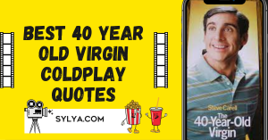 Best 40 year old virgin coldplay quotes