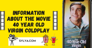 Information about the movie 40 Year Old virgin coldplay