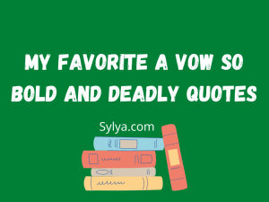 a vow so bold and deadly quotes