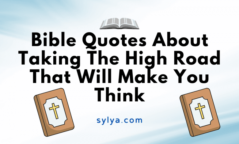 Bible Quotes About Taking The High Road