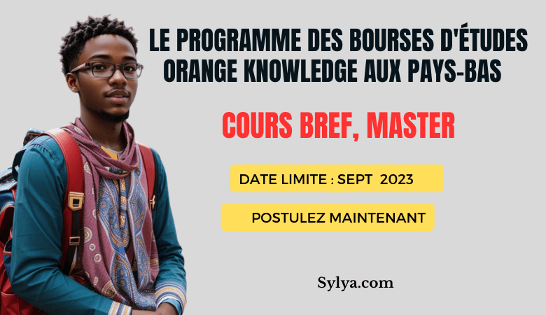 Programme des bourses d'études Orange Knowledge aux Pays-Bas 2023-2024