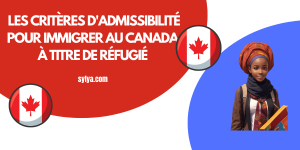 immigrer au Canada à titre de réfugié