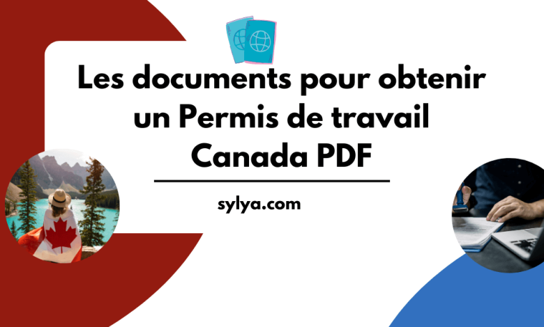 documents pour obtenir un Permis de travail au Canada PDF