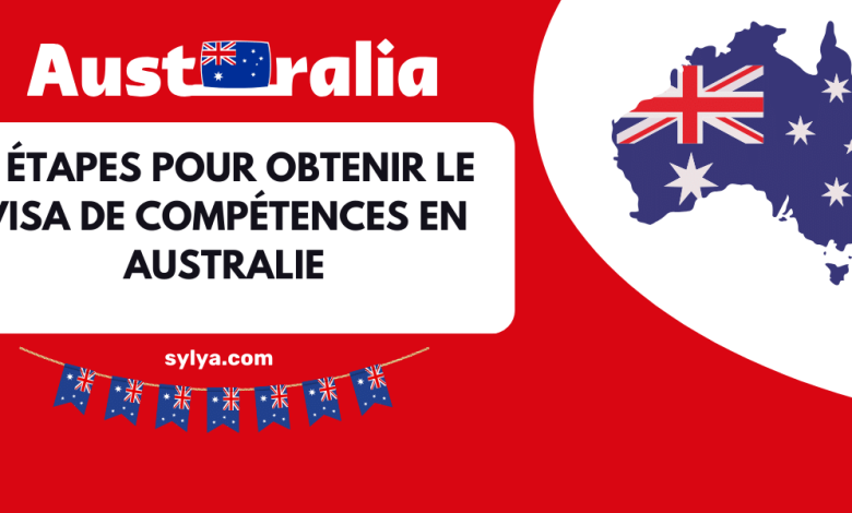 3 étapes pour obtenir le Visa de compétences en Australie