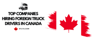 Companies Hiring Foreign Truck Drivers in Canada