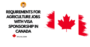 Agriculture Jobs with Visa Sponsorship in Canada 2024